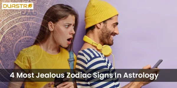 4 Most Jealous Zodiac Signs In Astrology